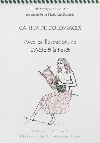 Cahier de coloriages : avec les illustrations de L'aède & la forêt