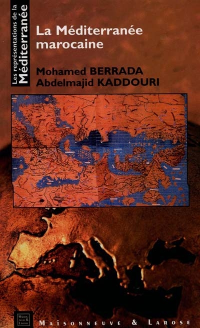 Les représentations de la Méditerranée. Vol. 1. La Méditerranée marocaine