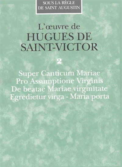 L'oeuvre de Hugues de Saint-Victor. Vol. 3