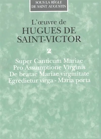 L'oeuvre de Hugues de Saint-Victor. Vol. 3