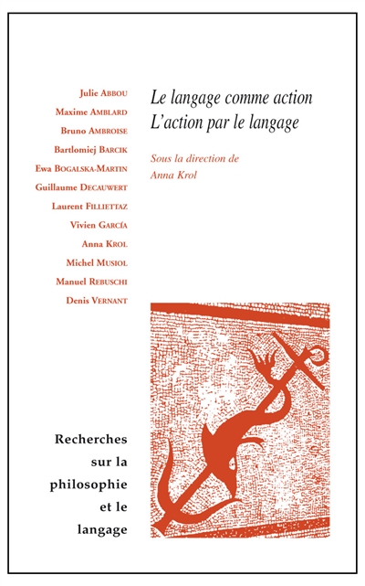 Recherches sur la philosophie et le langage, n° 31. Le langage comme action, l'action par le langage