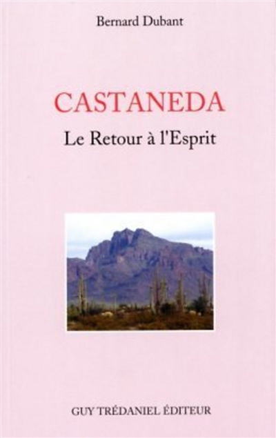 Castaneda, le retour à l'esprit