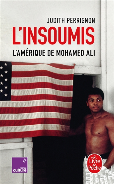 L'insoumis : l'Amérique de Mohamed Ali