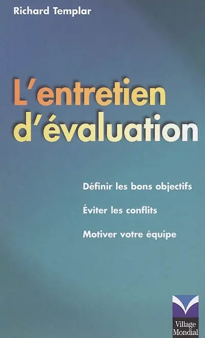 L'entretien d'évaluation : définir les bons objectifs, éviter les conflits, motiver votre équipe