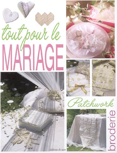 Tout pour le mariage : patchwork & broderie