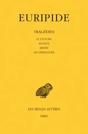 Tragédies. Vol. 1. Le cyclope. Alceste. Médée