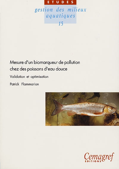 Mesure d'un biomarqueur de pollution chez des poissons d'eau douce : validation et optimisation