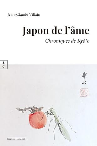 Japon de l'âme : chroniques de Kyôto