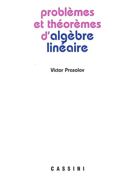 Problèmes et théorèmes d'algèbre linéaire