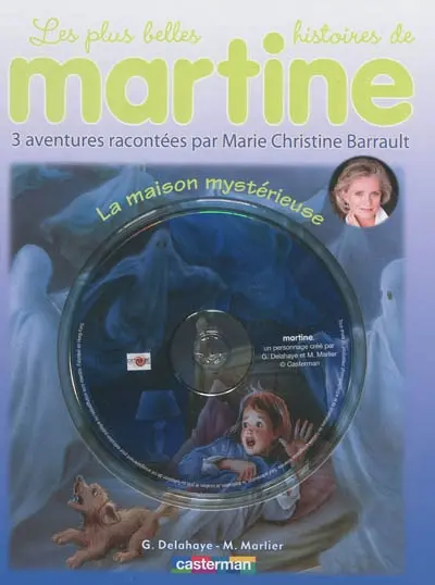 Les plus belles histoires de Martine : 3 aventures. Vol. 9. La maison mystérieuse