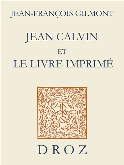 Jean Calvin et le livre imprimé