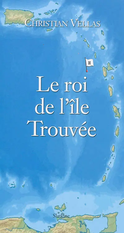 Le roi de l'île Trouvée ou Attention c'est une île !
