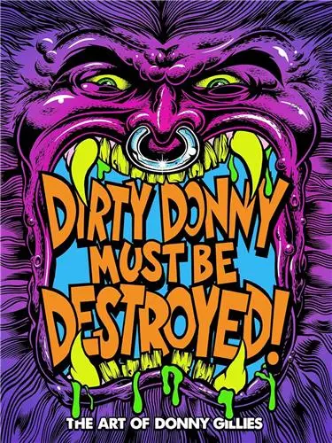 Dirty Donny Must Be Destroyed : The Art of Donny Gillies