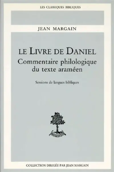 Le Livre de Daniel : commentaire philologique du texte araméen