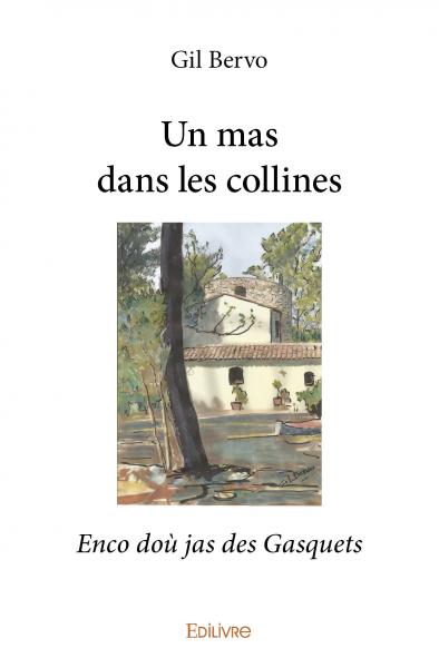 Un mas dans les collines : Enco doù jas des Gasquets