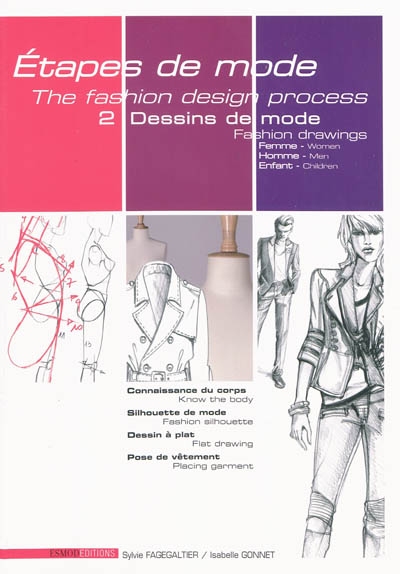 Etapes de mode. Vol. 2. Dessins de mode. Fashion drawings. The fashion design process. Vol. 2. Dessins de mode. Fashion drawings