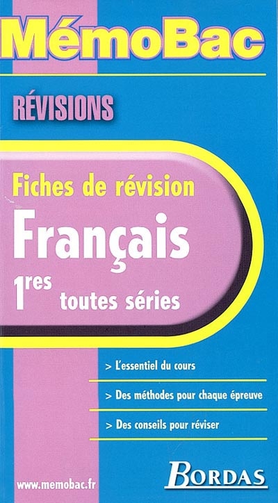 Français, 1res toutes séries : fiches de révisions : l'essentiel du cours, des méthodes pour chaque épreuve, des conseils pour réviser
