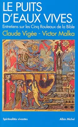 Le Puits d'eaux vives : entretiens sur les cinq rouleaux de la Bible
