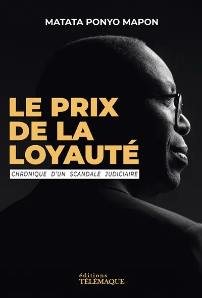 Le prix de la loyauté : chronique d'un scandale judiciaire