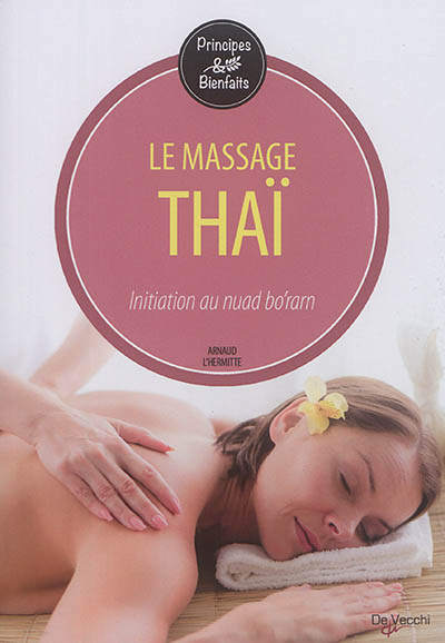 Le massage thaï : initiation au nuad bo' rarn