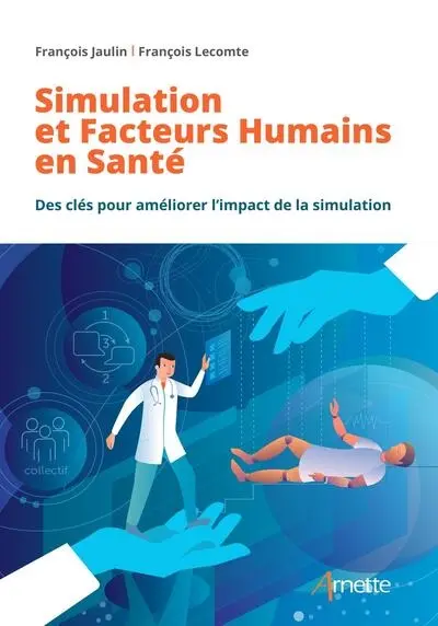 Simulation et facteurs humains en santé : des clés pour améliorer l'impact de la simulation