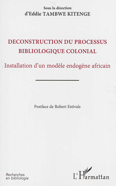 Déconstruction du processus bibliologique colonial : installation d'un modèle endogène africain