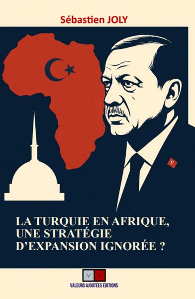 La Turquie en Afrique, une stratégie d'expansion ignorée ?