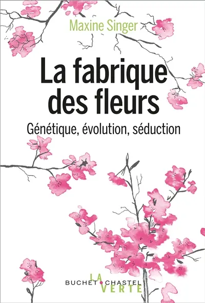 La fabrique des fleurs : génétique, évolution et séduction