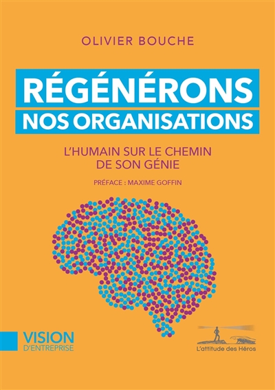 Régénérons nos organisations : l'humain sur le chemin de son génie