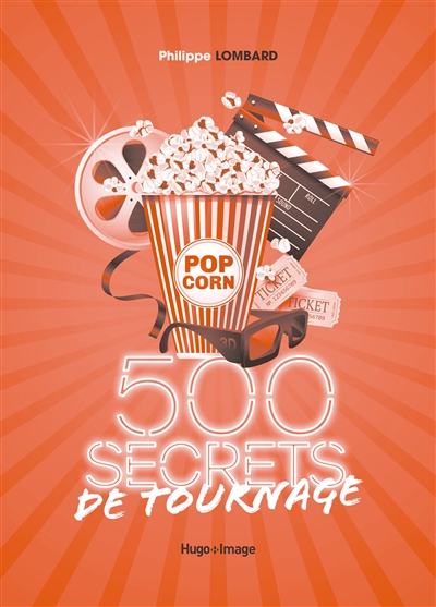 500 secrets de tournage : le cinéma comme vous ne l'avez jamais lu !