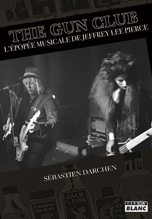 The Gun Club : l'épopée...