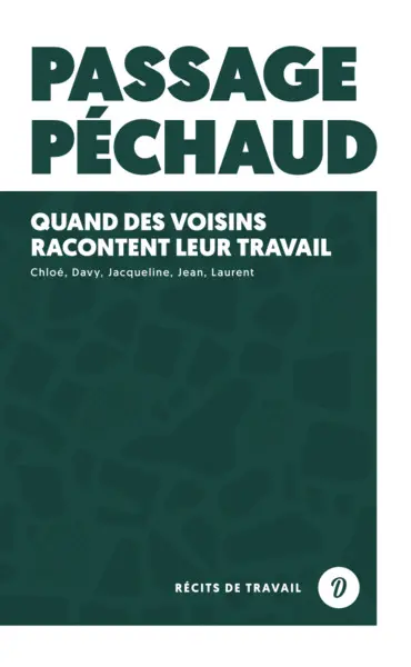 Passage Péchaud : quand des voisins racontent leur travail
