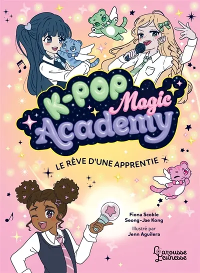 K-pop magic academy. Vol. 1. Le rêve d'une apprentie
