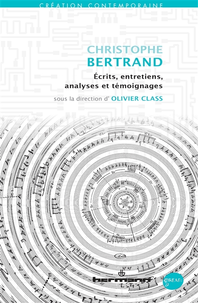 Christophe Bertrand : écrits, entretiens, analyses et témoignages