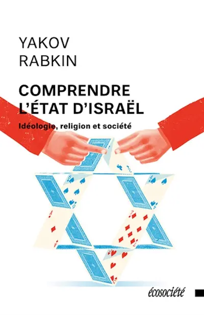 Comprendre l'Etat d'Israël : idéologie, religion et société