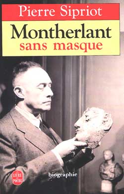 Montherlant sans masque : biographie : 1895-1972