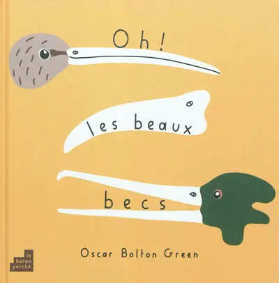 Oh !, les beaux becs