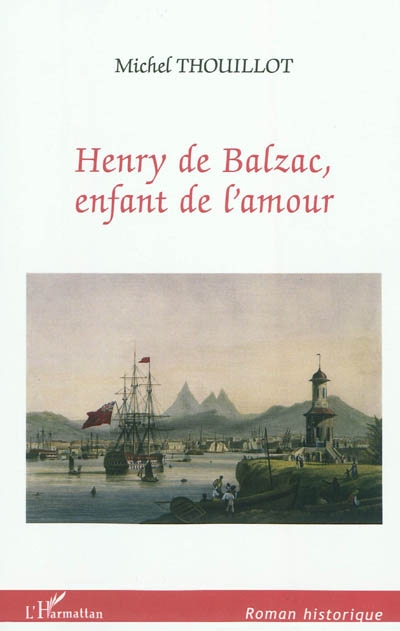 Henry de Balzac, enfant de l'amour