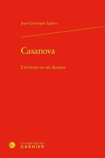 Casanova, l'écrivain en ses fictions