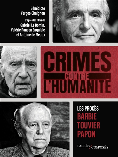 Crimes contre l'humanité : les procès Barbie, Touvier, Papon