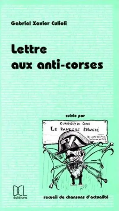 Lettre aux anti-Corses. Le pandore épinglé : recueil de chansons d'actualité