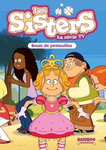 Les sisters : la série TV. Vol. 51. Boum de pestouilles