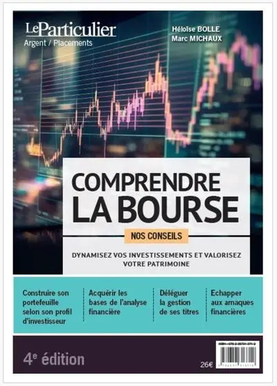 Comprendre la Bourse : dynamisez vos investissements et valorisez votre patrimoine : nos conseils