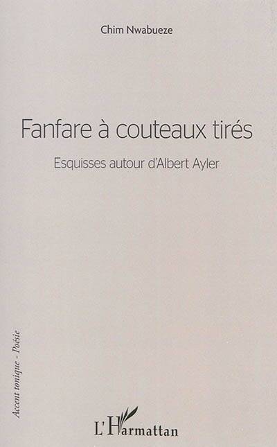 Fanfare à couteaux tirés : esquisses autour d'Albert Ayler