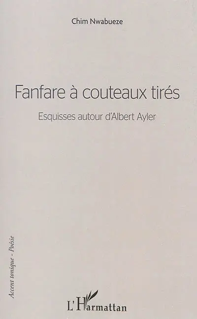 Fanfare à couteaux tirés : esquisses autour d'Albert Ayler