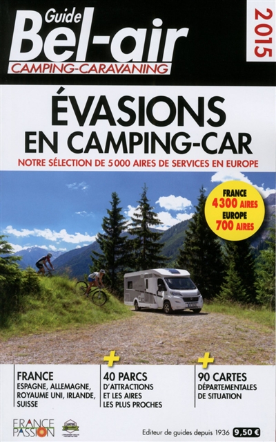 Guide Bel-Air camping-caravaning 2015 : évasions en camping-car : notre sélection de 5.000 aires de services en Europe