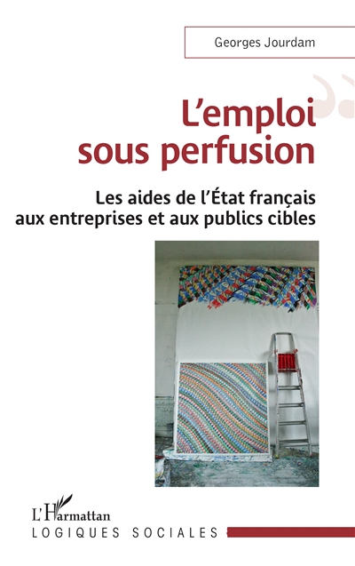 L'emploi sous perfusion : les aides de l'Etat français aux entreprises et aux publics cibles