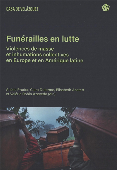 Funérailles en lutte : violences de masse et inhumations collectives en Europe et en Amérique latine