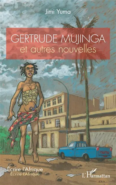 Gertrude Mujinga : et autres nouvelles