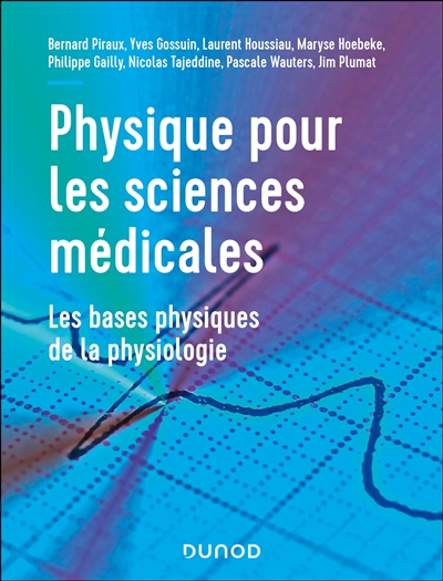 Physique pour les sciences médicales : les bases physiques de la physiologie : cours + QCM corrigés